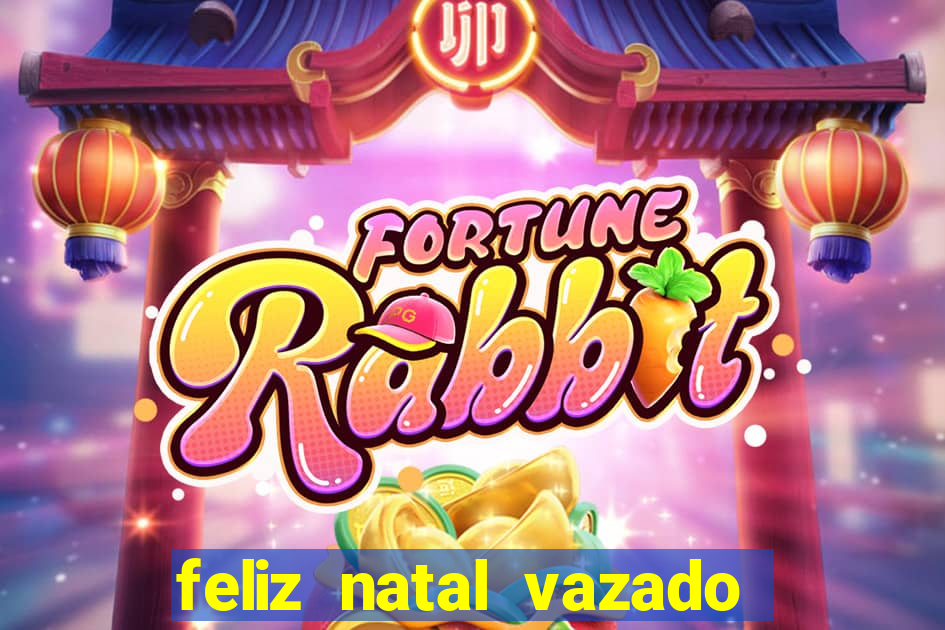 feliz natal vazado para imprimir